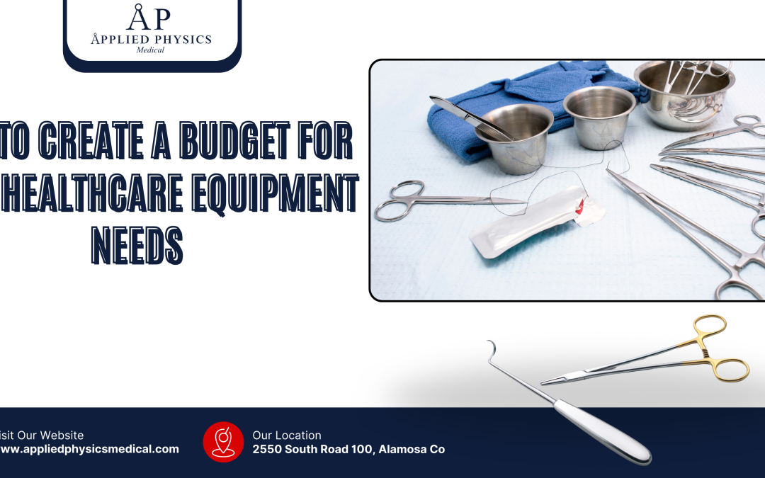 How to Create a Budget for Your Healthcare Equipment Needs