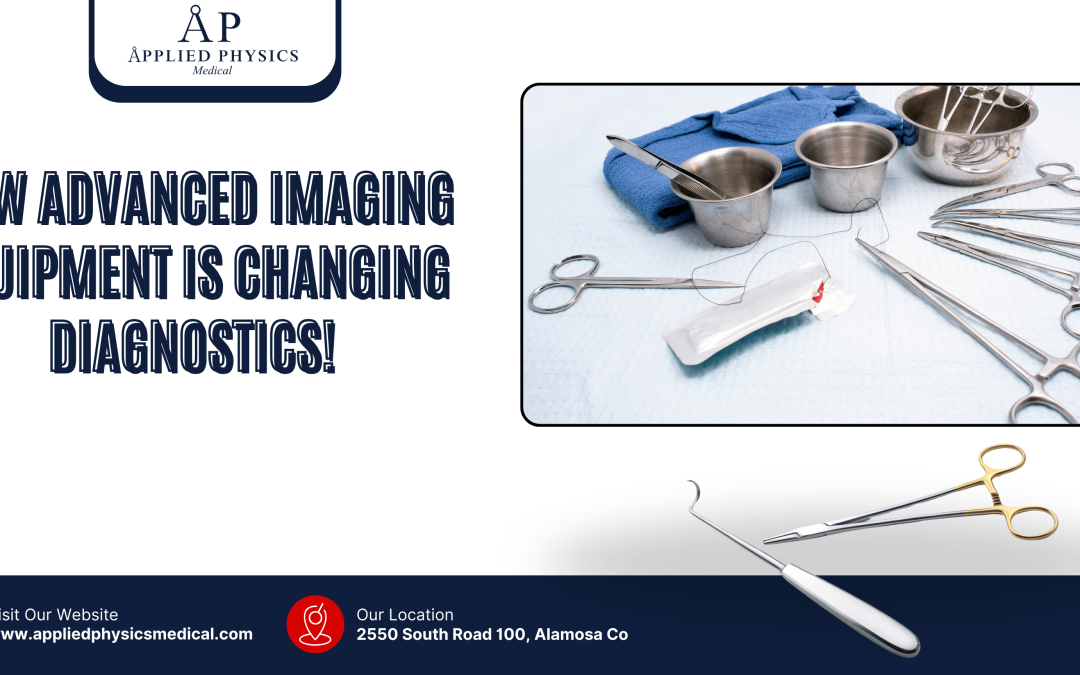 How Advanced Imaging Equipment is Changing Diagnostics!