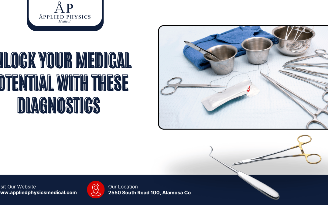 Unlock Your Medical Potential with These Diagnostics