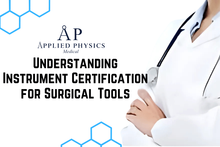 Understanding Instrument Certification for Surgical Tools